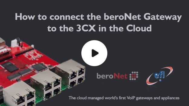 Tutorial How to connect the beroNet Gateway to the 3CX in the Cloud